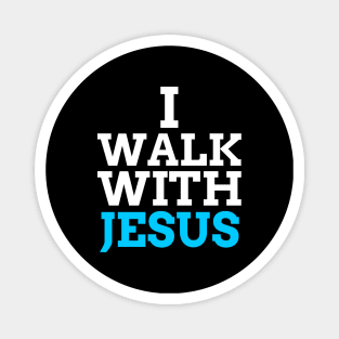 I Walk With Jesus Magnet